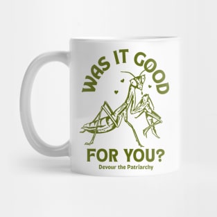 Was It Good For You? Devour The Patriarchy Praying Mantis Mug